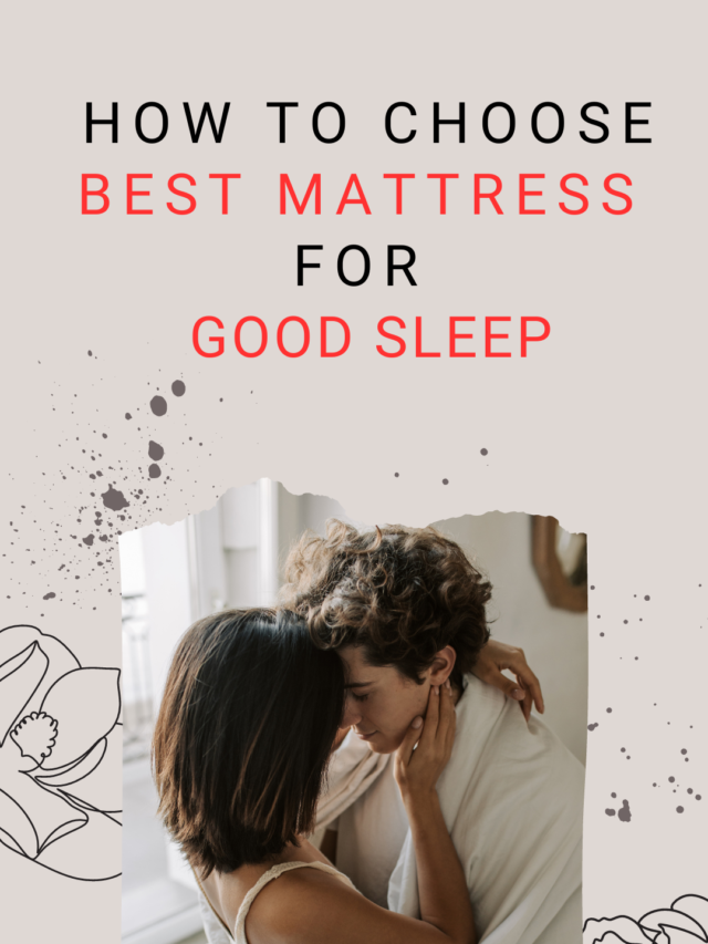 How to choose the best mattress for good sleep